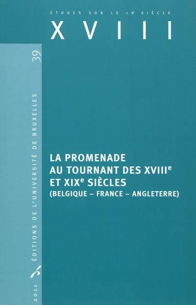 La promenade au tournant des XVIIIe et XIXe siècles : Belgique-France-Angleterre