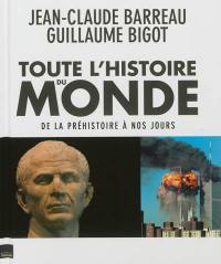 Toute l'histoire du monde : de la préhistoire à nos jours