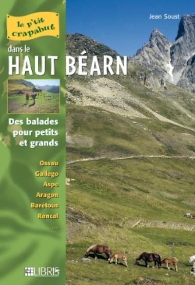 Dans le Haut-Béarn : balades pour petits et grands : Ossau, Gallego, Aspe, Aragon, Barétous, Roncal...