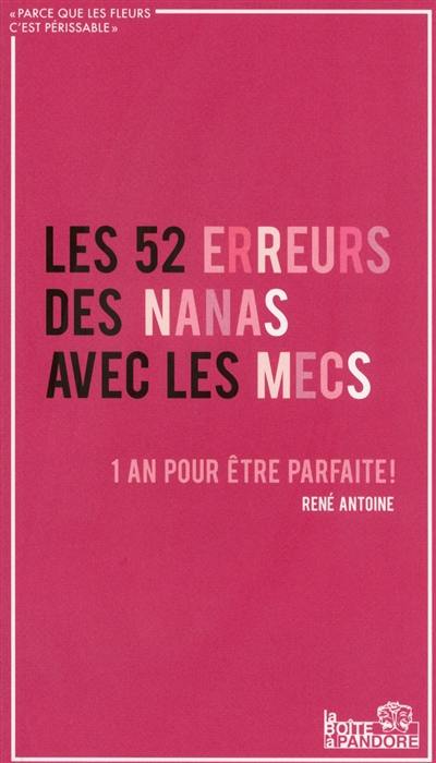 Les 52 erreurs des nanas avec les mecs : 1 an pour être parfaite !