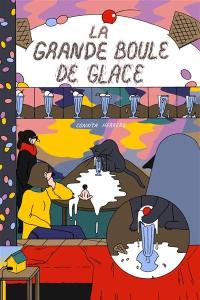 La grande boule de glace : 17 histoires courtes