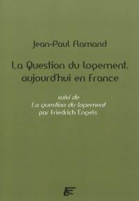 La question du logement, aujourd'hui, en France. La question du logement