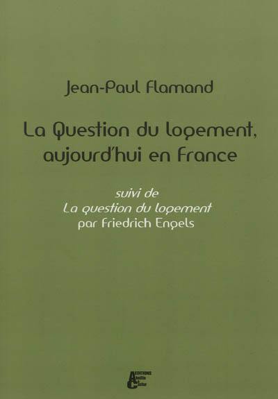 La question du logement, aujourd'hui, en France. La question du logement