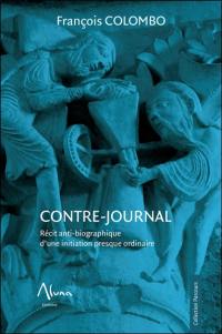 Contre-journal : récit anti-biographique d'une initiation presque ordinaire