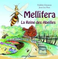 Mellifera. Vol. 1. Mellifera : la reine des abeilles