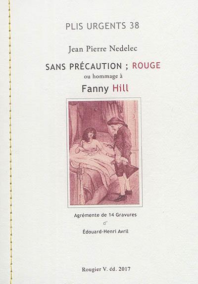 Sans précaution. Rouge ou Hommage à Fanny Hill