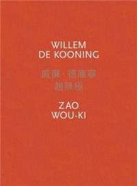 Willem de Kooning / Zao Wou-Ki