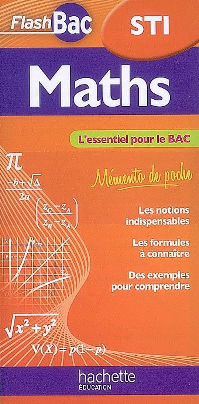 Maths STI : l'essentiel pour le bac : mémento de poche