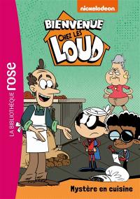 Bienvenue chez les Loud. Vol. 30. Mystère en cuisine