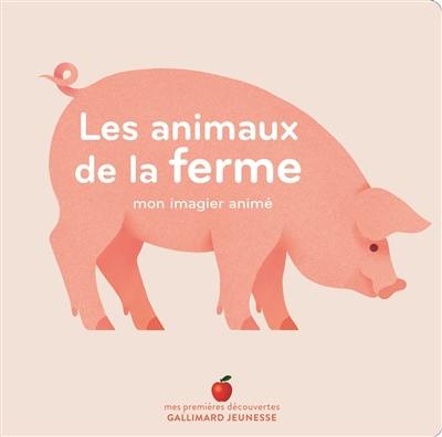 Les animaux de la ferme : mon imagier animé