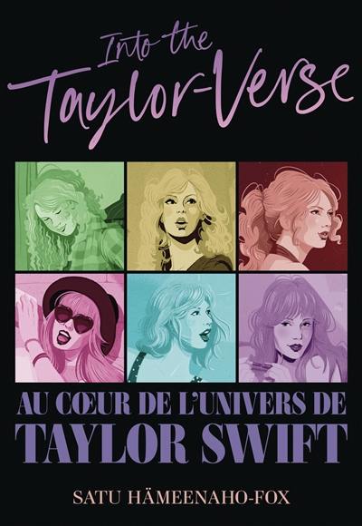 Into the Taylor-verse : au coeur de l'univers de Taylor Swift