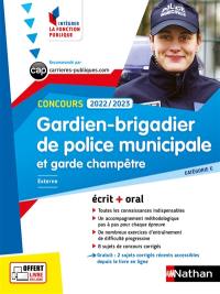 Gardien-brigadier de police municipale et garde champêtre, concours 2022-2023 : catégorie C, externe, 2022-2023 : écrit + oral