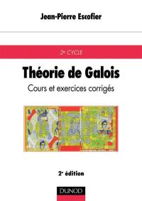 Théorie de Galois : cours et exercices corrigés : 2e cycle