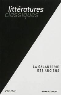 Littératures classiques, n° 77. La galanterie des Anciens