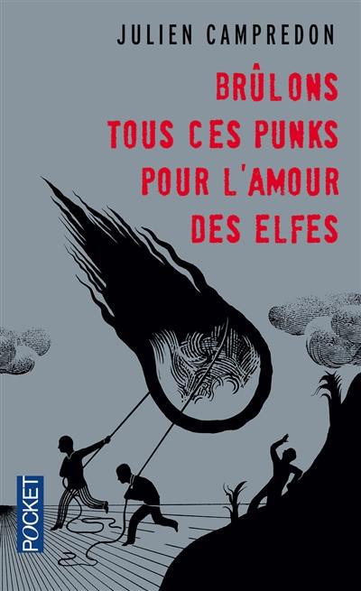 Brûlons tous ces punks pour l'amour des elfes