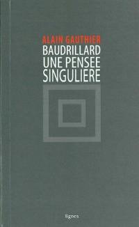 Jean Baudrillard, une pensée singulière