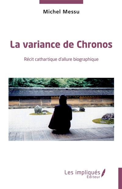 La variance de Chronos : récit cathartique d'allure biographique