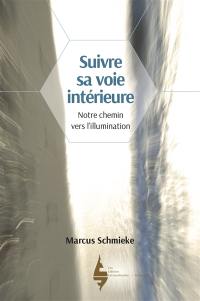 Suivre sa voie intérieure : notre chemin vers l'illumination