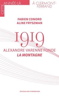 1919 : Alexandre Varenne fonde La Montagne