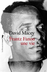 Frantz Fanon, une vie