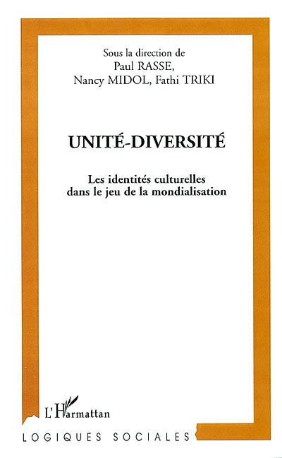 Unité-diversité : les identités culturelles dans le jeu de la mondialisation