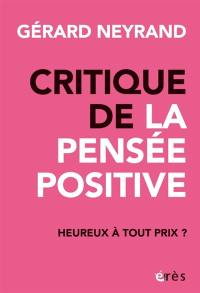 Critique de la pensée positive : heureux à tout prix ?