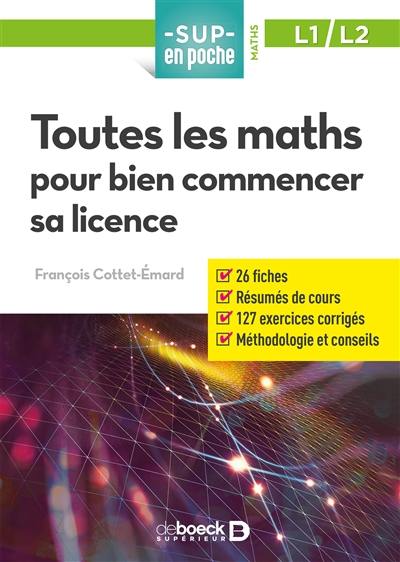 Toutes les maths pour bien commencer sa licence