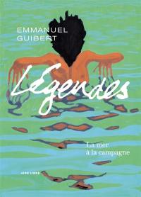 Légendes. Vol. 3. La mer à la campagne