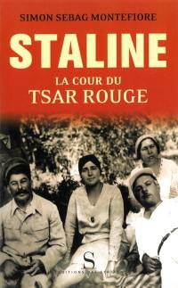 Staline : la cour du tsar rouge