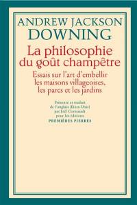 La philosophie du goût champêtre : essais sur l'art d'embellir les maisons villageoises, les parcs et les jardins