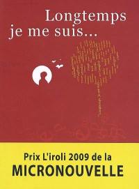 Longtemps je me suis... : prix L'iroli 2009 de la micronouvelle