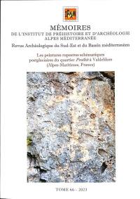 Mémoires de l'Institut de préhistoire et d'archéologie Alpes Méditerranée. Vol. 66. Les peintures rupestres schématiques postglaciaires du quartier Proïbit à Valdeblore (Alpes-Maritimes, France)