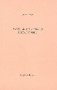 Anne-Marie Albiach, l'exact réel