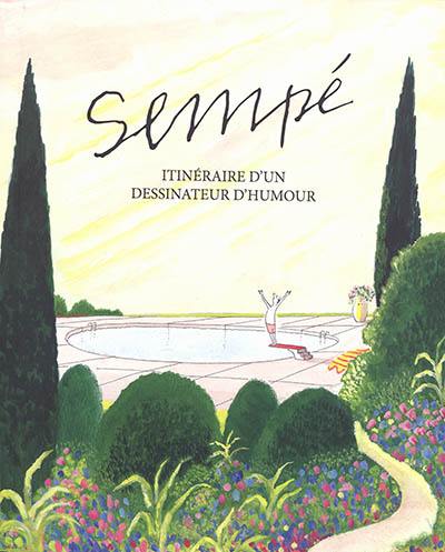 Sempé : itinéraire d'un dessinateur d'humour