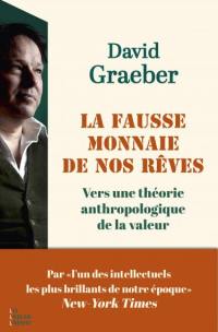 La fausse monnaie de nos rêves : vers une théorie anthropologique de la valeur