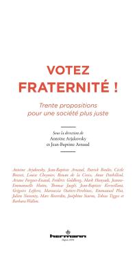 Votez fraternité ! : trente propositions pour une société plus juste