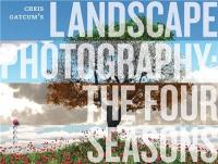 Landscape Photography : The Four Seasons