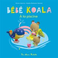 Bébé Koala. A la piscine