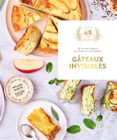Gâteaux invisibles : 30 recettes légères aux fruits ou aux légumes Gâteaux invisibles : 30 recettes légères aux fruits ou aux légumes