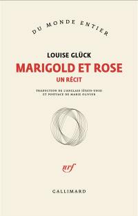 Marigold et Rose : un récit