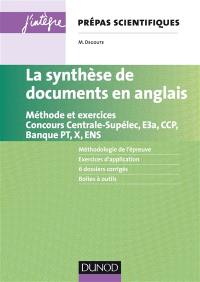 La synthèse de documents en anglais : méthode et exercices : concours Centrale-Supélec, E3A, CCP, banque PT, X, ENS