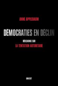 Démocraties en déclin : réflexions sur la tentation autoritaire