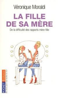 La fille de sa mère : de la difficulté des rapports mère-fille