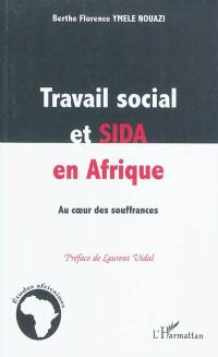 Travail social et sida en Afrique : au coeur des souffrances