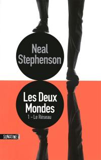 Les deux mondes. Vol. 1. Le réseau