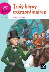 Trois héros extraordinaires : extraits