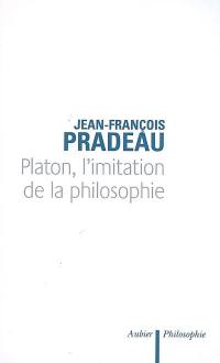 Platon, l'imitation de la philosophie