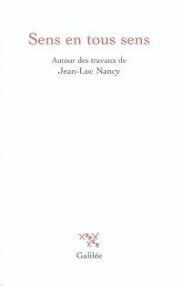 Sens en tous sens : autour des travaux de Jean-Luc Nancy