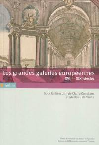 Les grandes galeries européennes, XVIIe-XIXe siècles