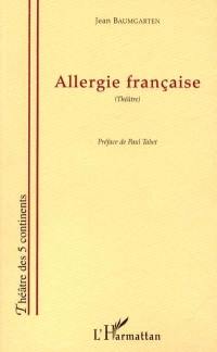 Allergie française : farce tragique (sur la guerre d'Algérie)